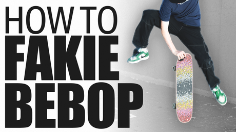 How to Fakie Bebop